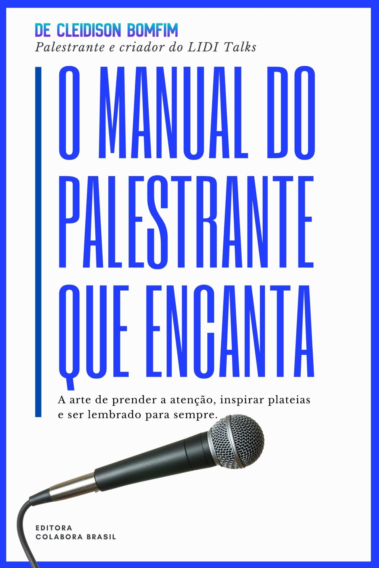 Capa do livro O Manual do Palestrante que Encanta, de Cleidison Bomfim